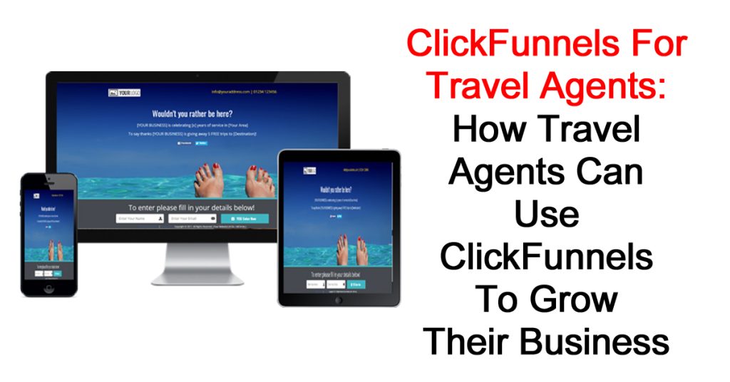 ClickFunnels For Travel Agents: How Travel Agents Can Use ClickFunnels To Grow Their Business