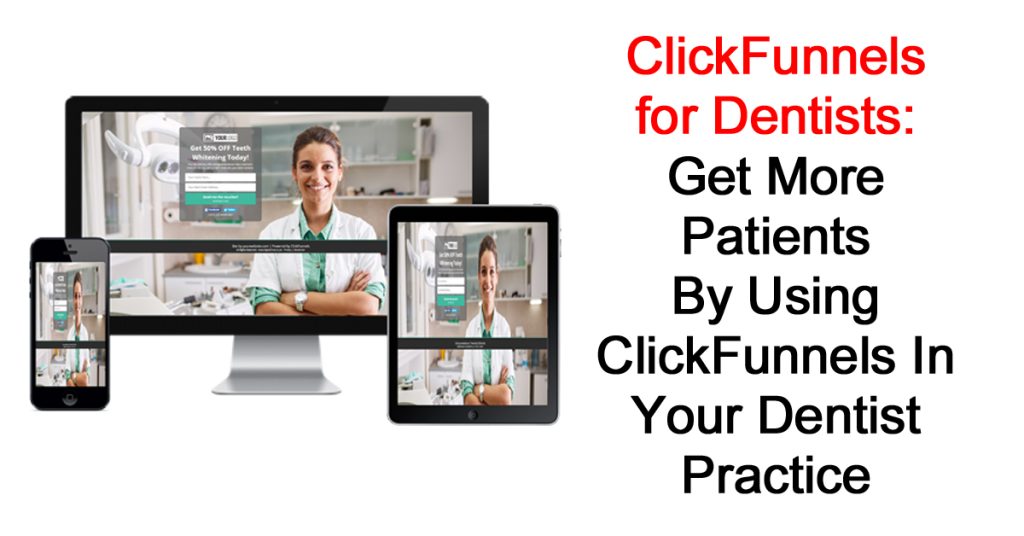 ClickFunnels for Dentists: Get More Patients By Using ClickFunnels In Your Dentist Practice