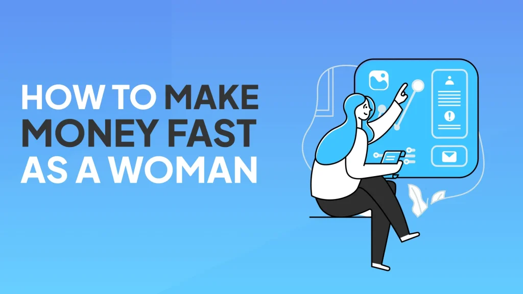 15 Creative Ways to Make Money Fast as a Woman (You Won’t Believe #1!)