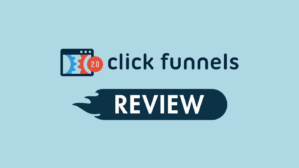 ClickFunnels Review – The Pros and Cons of Using Clickfunnels for Your Blog