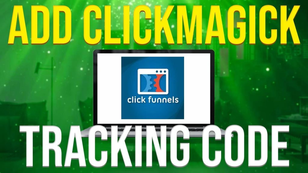 Clickmagick and ClickFunnels: How To Use Clickmagick With ClickFunnels