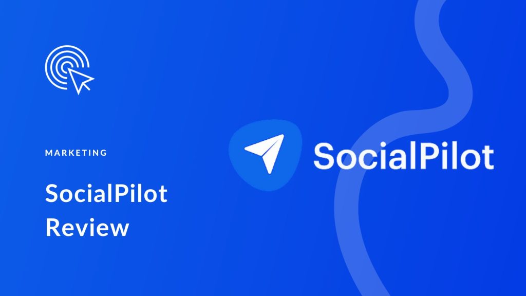 Social Pilot Review: The Best Social Media Scheduling Tool For Your Business